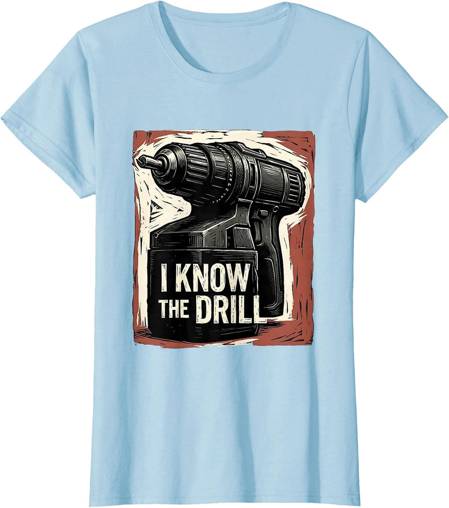 Women's I Know The Drill Funny Dental Hygienist Humor Dental T-Shirt - Baby Blue