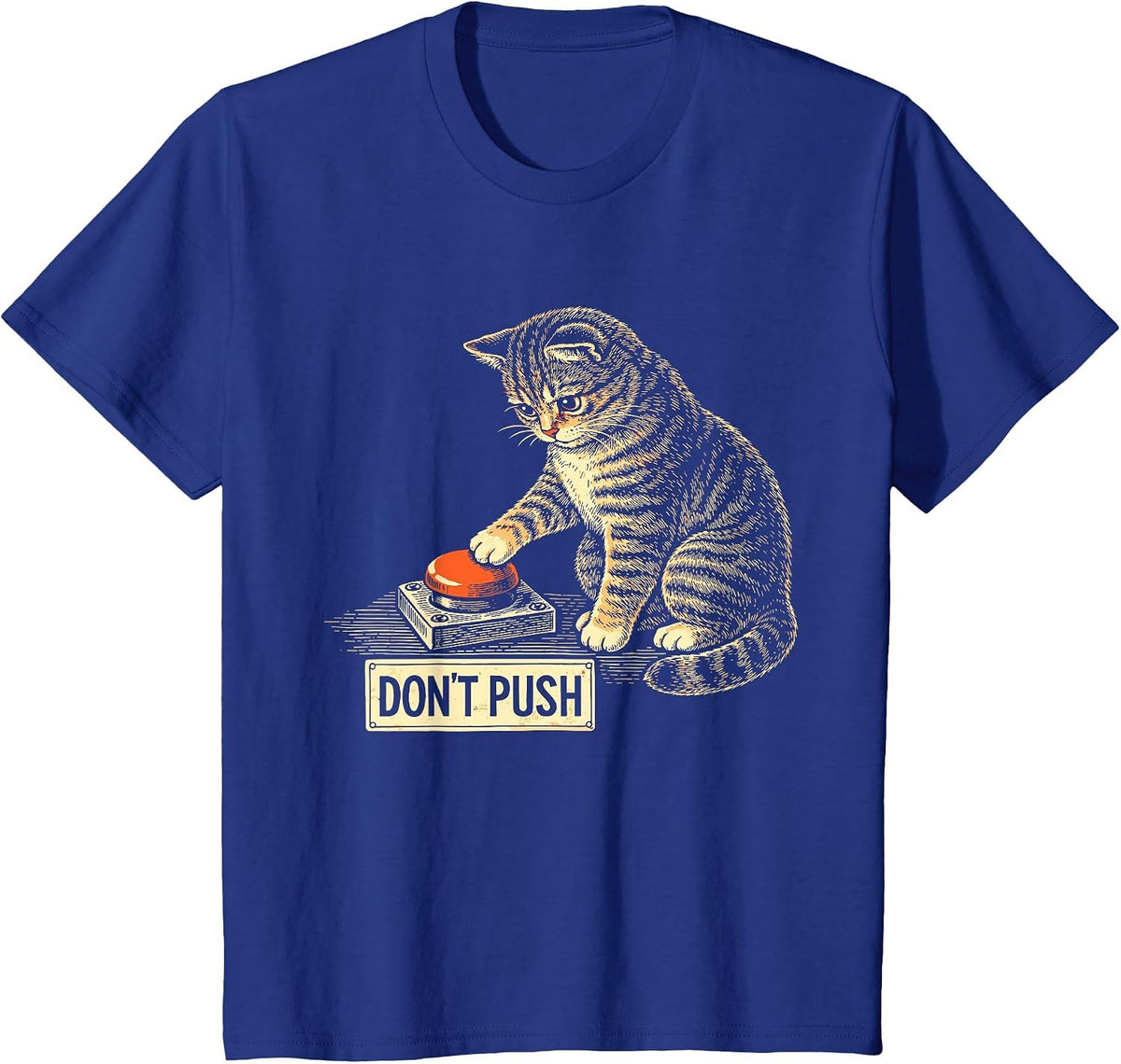 Cat Lover Don't Push Button Humor T-Shirt - Royal Blue
