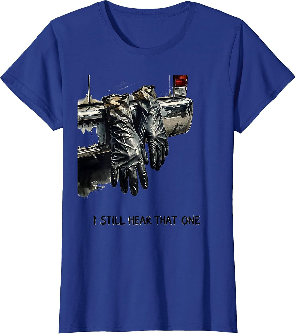Women's I Still Hear That One Funny EMT Paramedic First Responder T-Shirt - Royal Blue