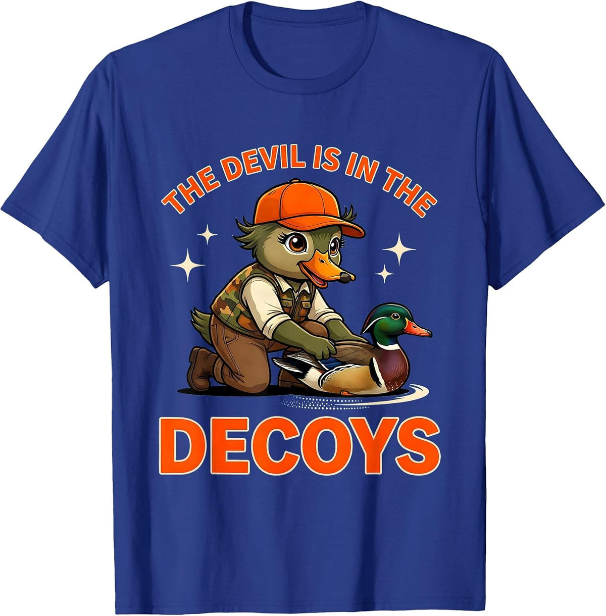 THE DEVIL IS IN THE DECOYS Funny Duck Hunter Hunting Gift T-Shirt - Royal Blue