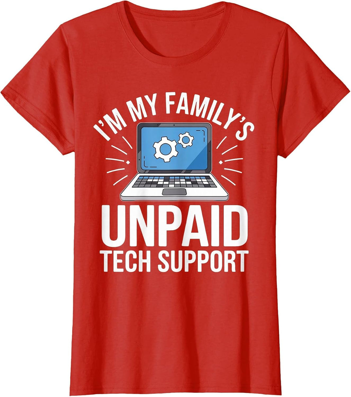 I'm My Family's Unpaid Tech Support Sarcastic Funny Family T-Shirt - Red