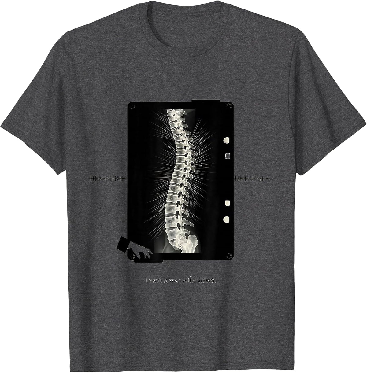 Men's I Have A Way With Views Radiology Tech X-ray Tech Humor T-Shirt - Dark Heather Grey
