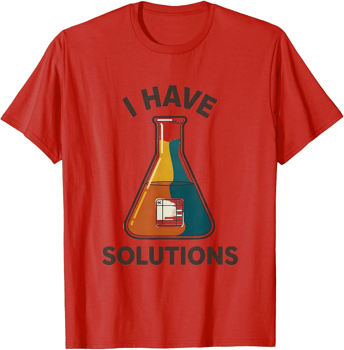 Men's I Have Solutions Funny Science Teacher Chemistry Lab Humor T-Shirt - Red