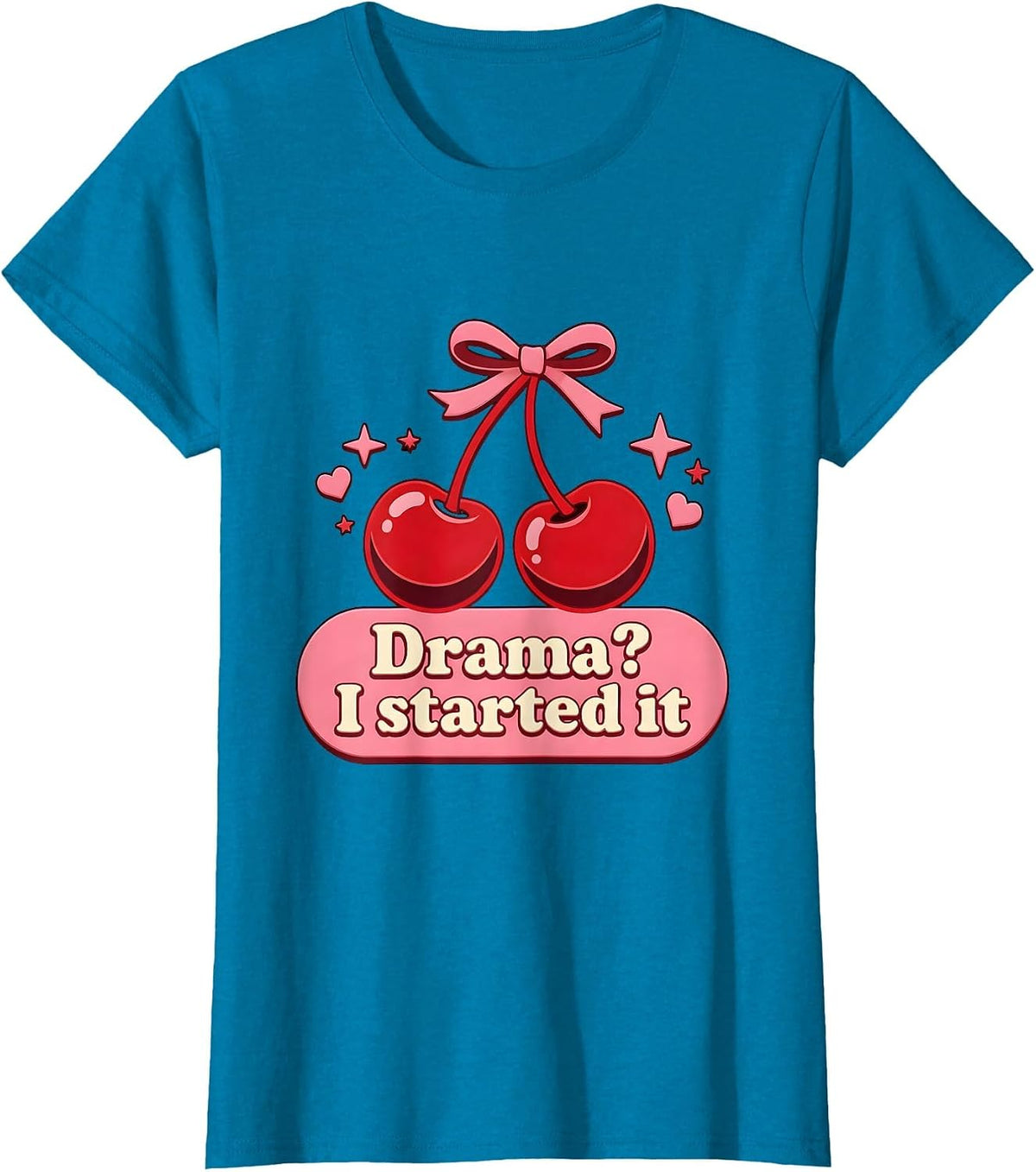 Women's Drama? I Started It Bold Humor Graphic Design T-Shirt - Sapphire Blue