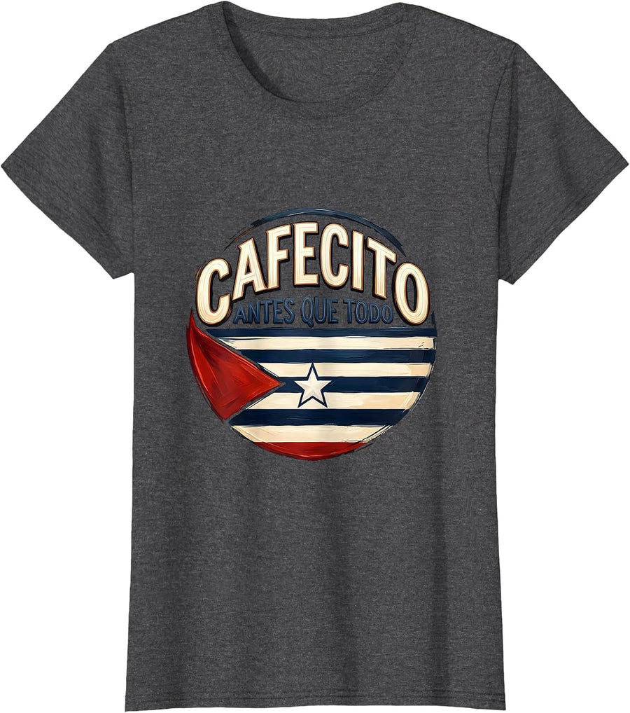 Women's Cafecito Antes Que Todo Cuban Heritage Flag Pride Humor T-Shirt - Dark Heather Grey