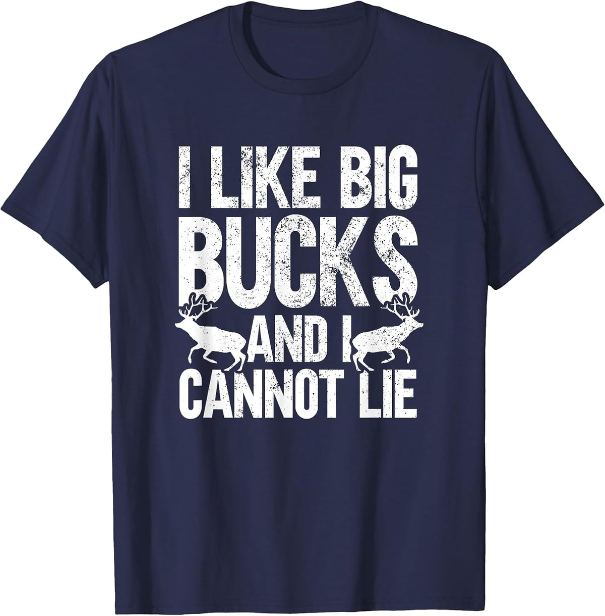 Funny Deer Hunting I Like Big Bucks and I Can't Lie T-Shirt - Navy Blue