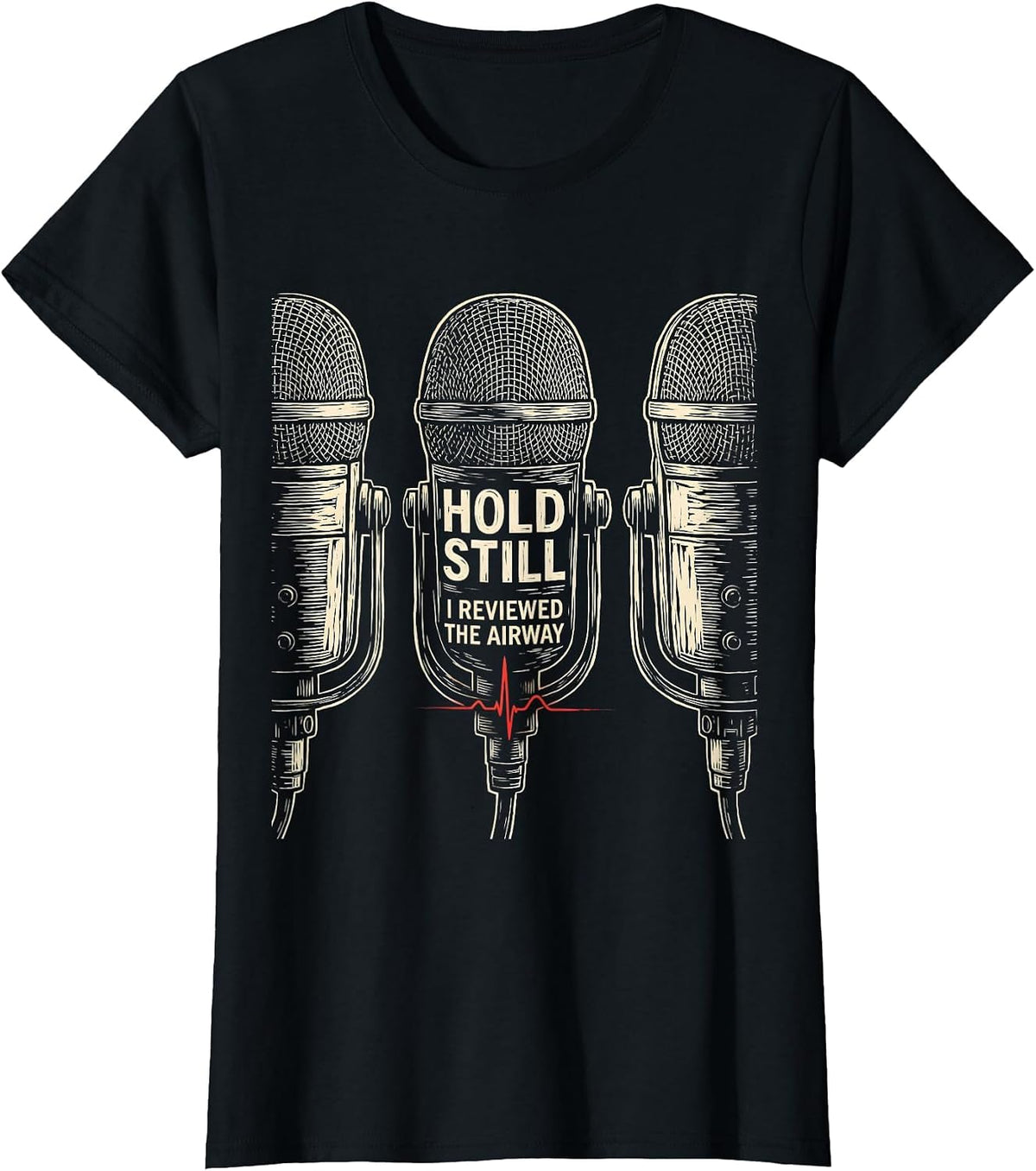 Women's Hold Still, I Reviewed The Airway Funny EMT Paramedic EMS T-Shirt - Black