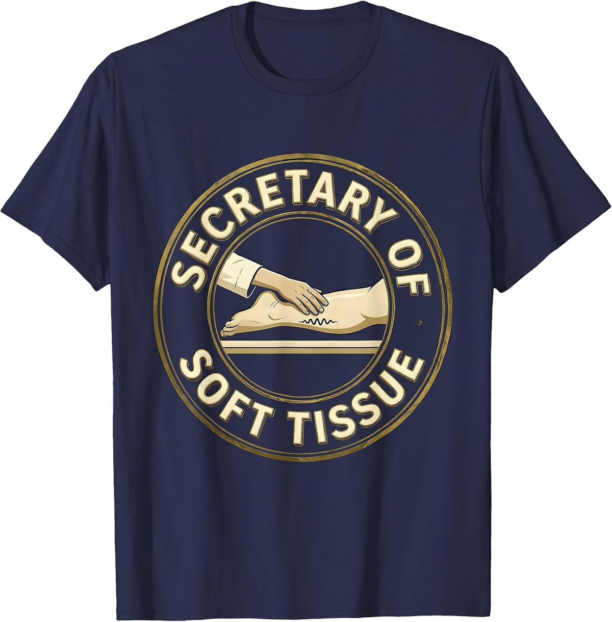 Men's Secretary Of Soft Tissue Funny Physical Therapist Massage T-Shirt - Navy Blue