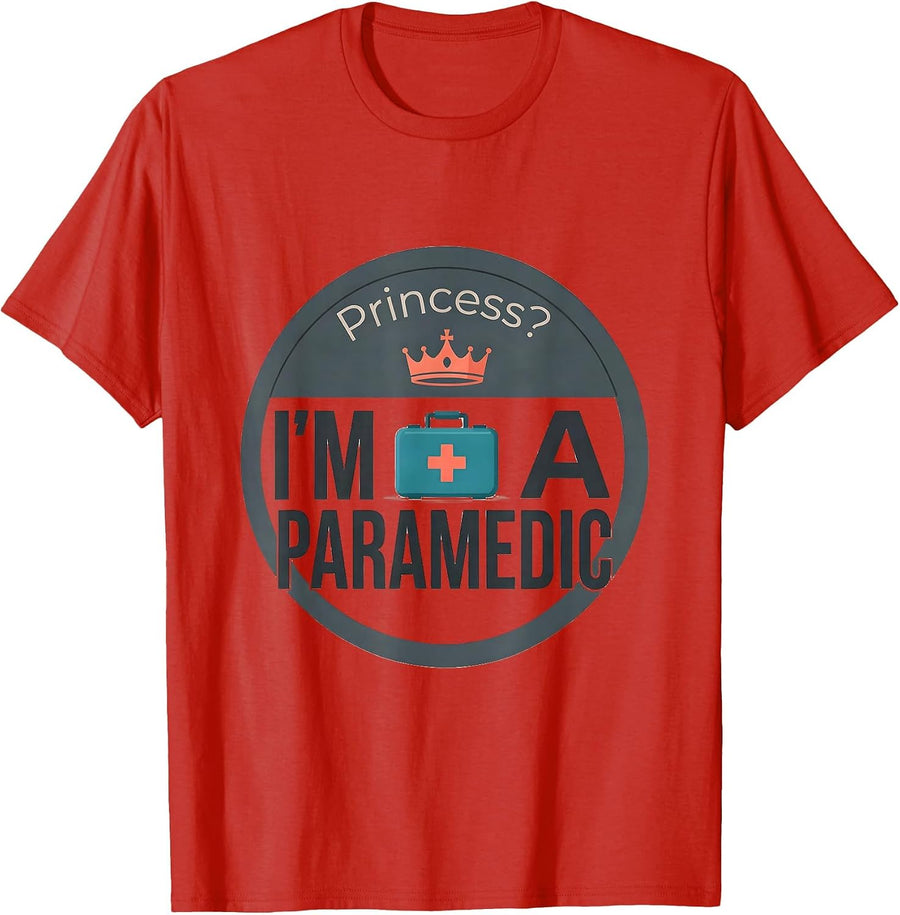 Men's Princess? I'm A Paramedic Funny Medical Humor T-Shirt - Red
