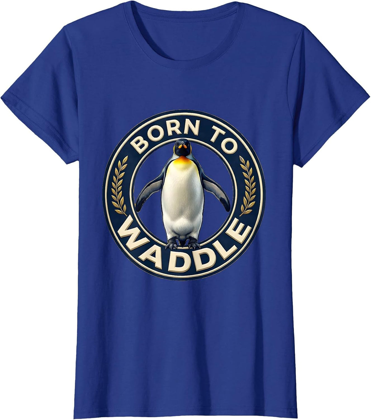 Women's Born to Waddle Funny Penguin Design T-Shirt - Royal Blue