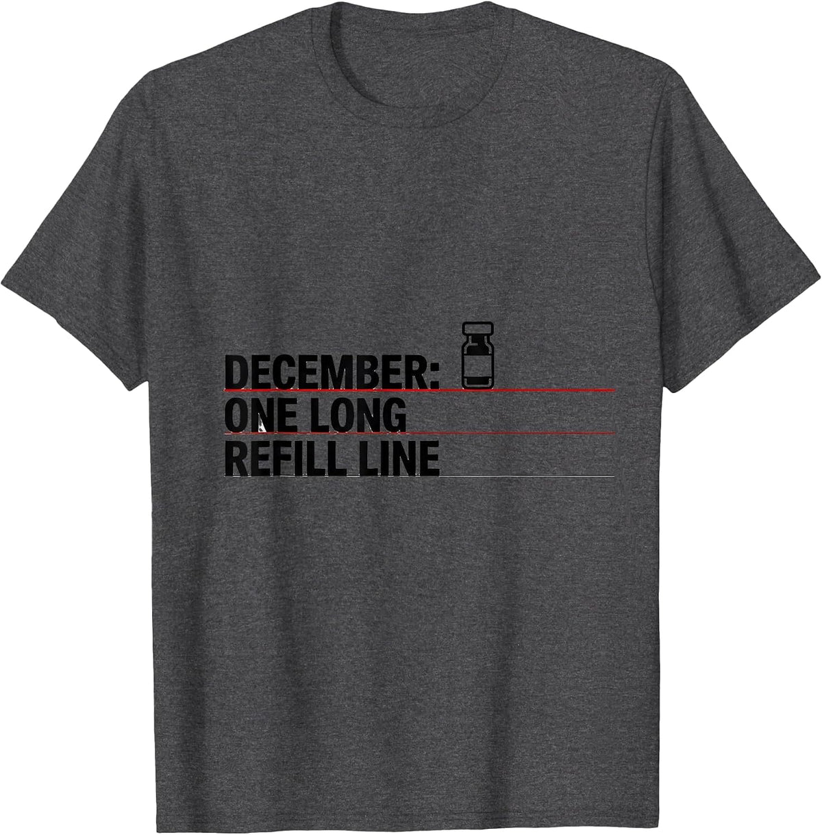 Men's December: One Long Refill Line Funny Pharmacy Tech Christmas T-Shirt - Dark Heather Grey