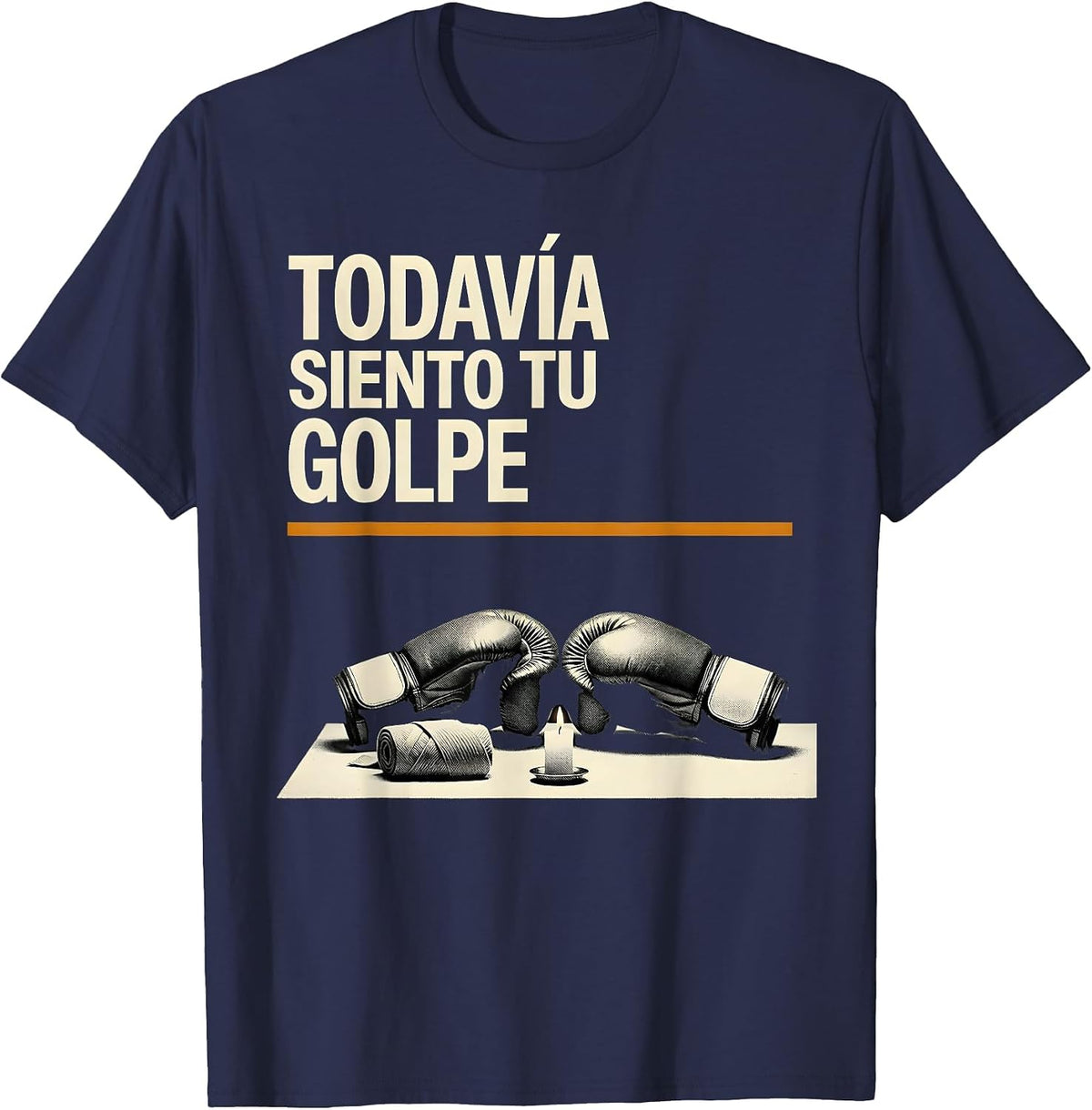 Todavía Siento Tu Golpe Patriotic Mexican Boxing Glove T-Shirt - Navy Blue