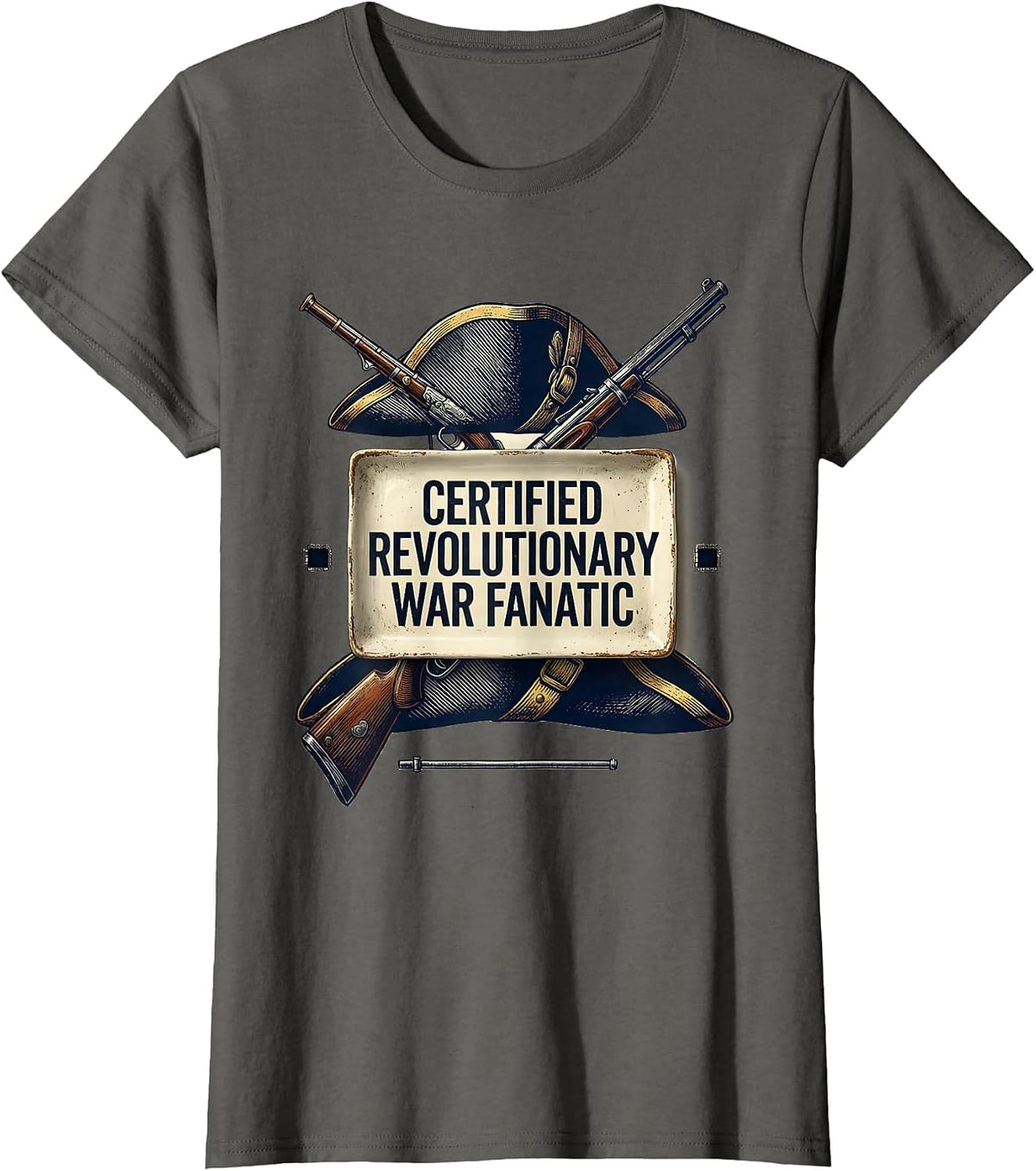 Women's Certified Revolutionary War Fanatic Funny History Teacher T-Shirt - Asphalt Grey