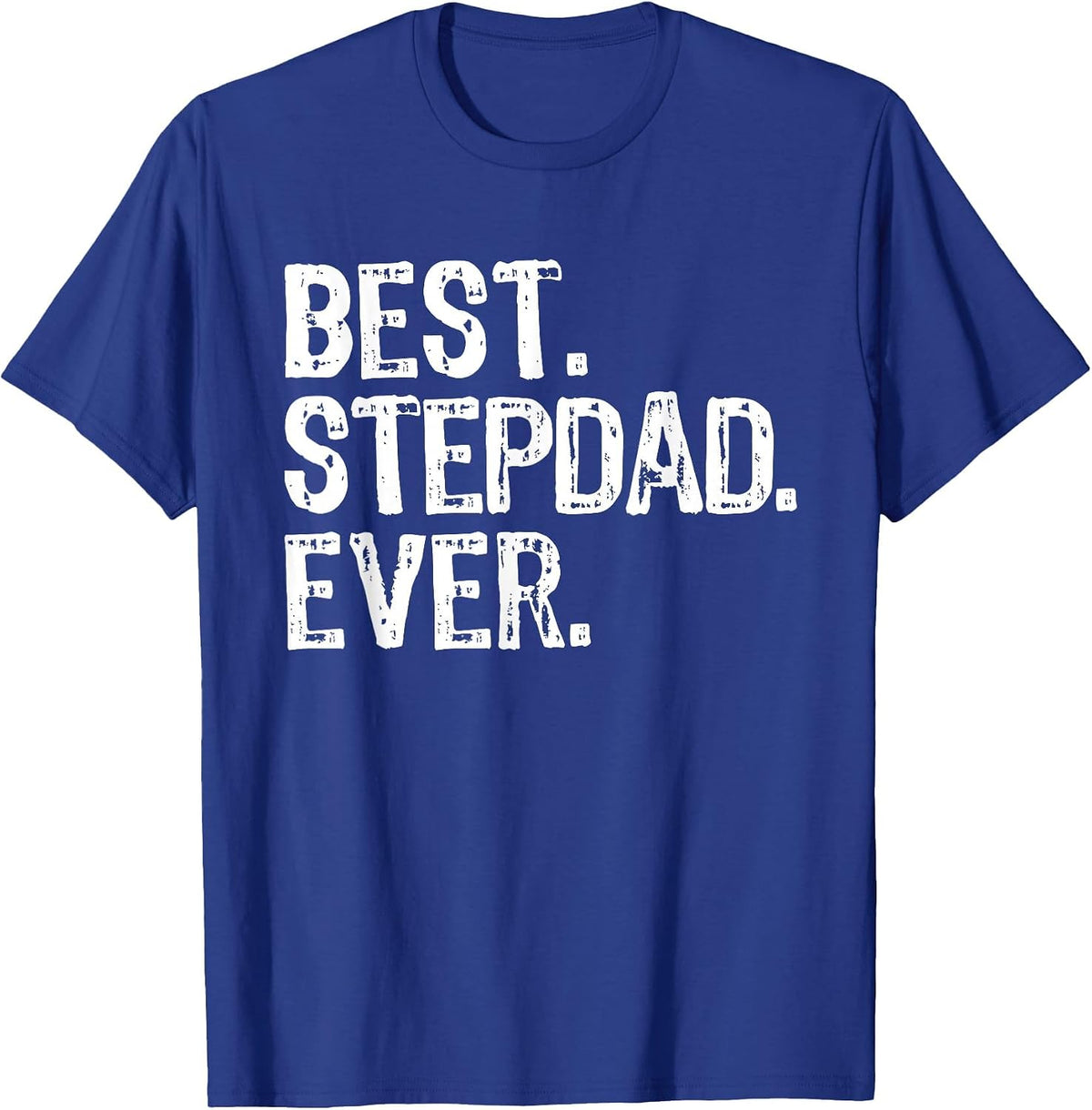 Best Step-Dad Ever Funny Cool Stepdad Bonus Dad T-Shirt - Royal Blue