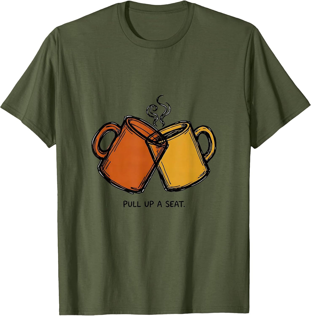 Pull Up A Seat Motivational Quote Gym Humor Funny T-Shirt - Olive Green