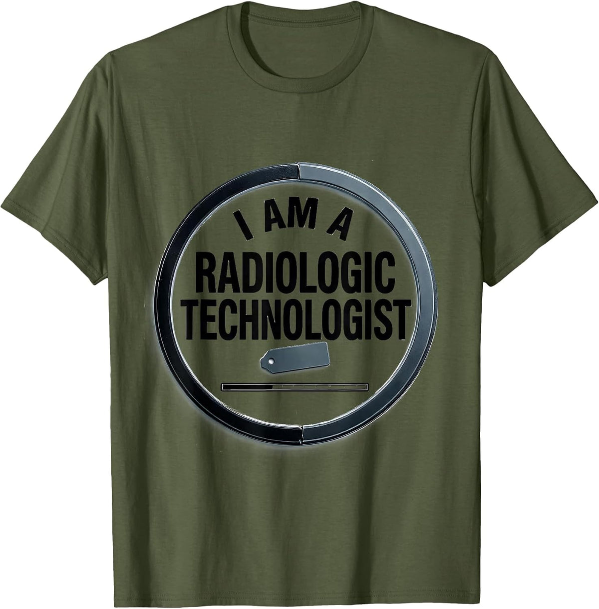 I Am A Radiologic Technologist Monochromatic Radiology Tech T-Shirt - Olive Green