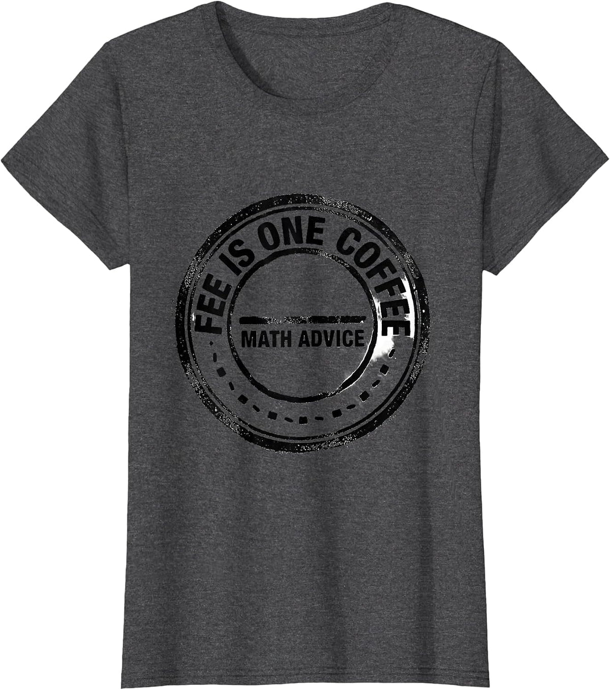 Women's Math Advice Fee Is One Coffee Funny Math Teacher Gift T-Shirt - Dark Heather Grey