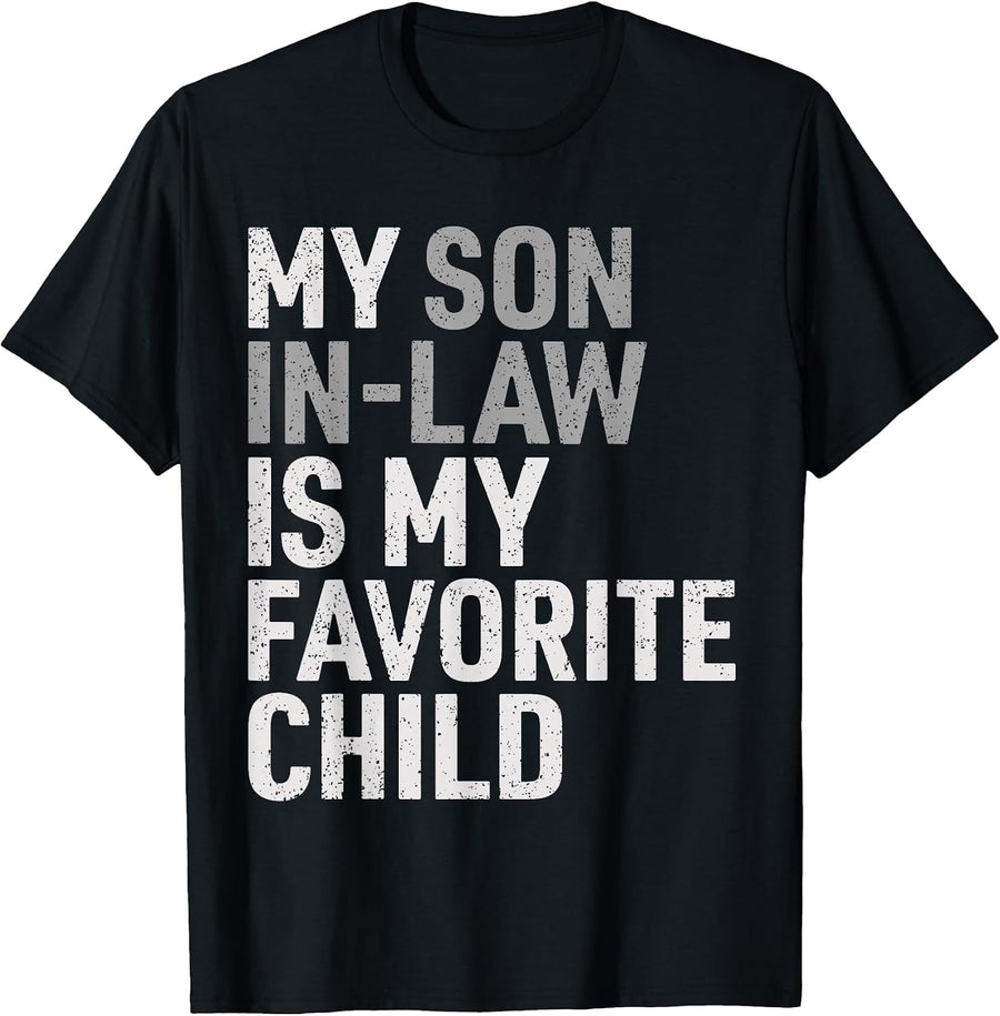 My Son in Law is My Favorite Child Funny Mom Dad Parents T-Shirt, Men, Black, Small - As Pictured
