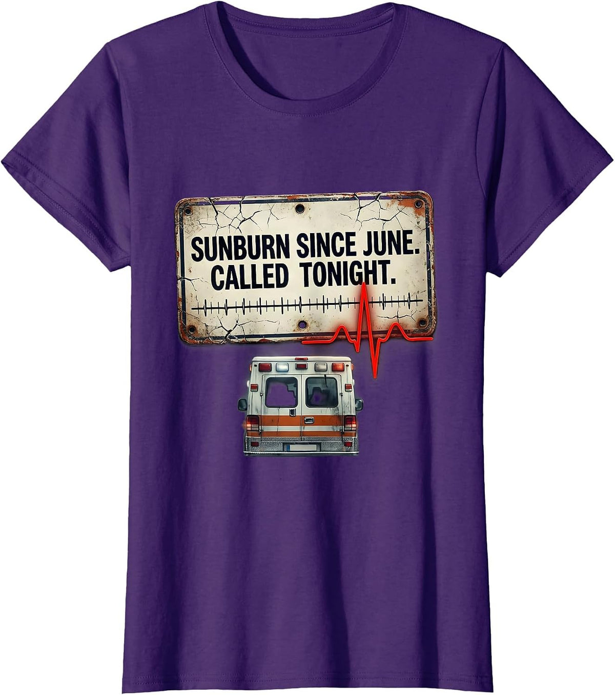 Women's Sunburn Since June Called Tonight Distressed EMT Paramedic T-Shirt - Purple