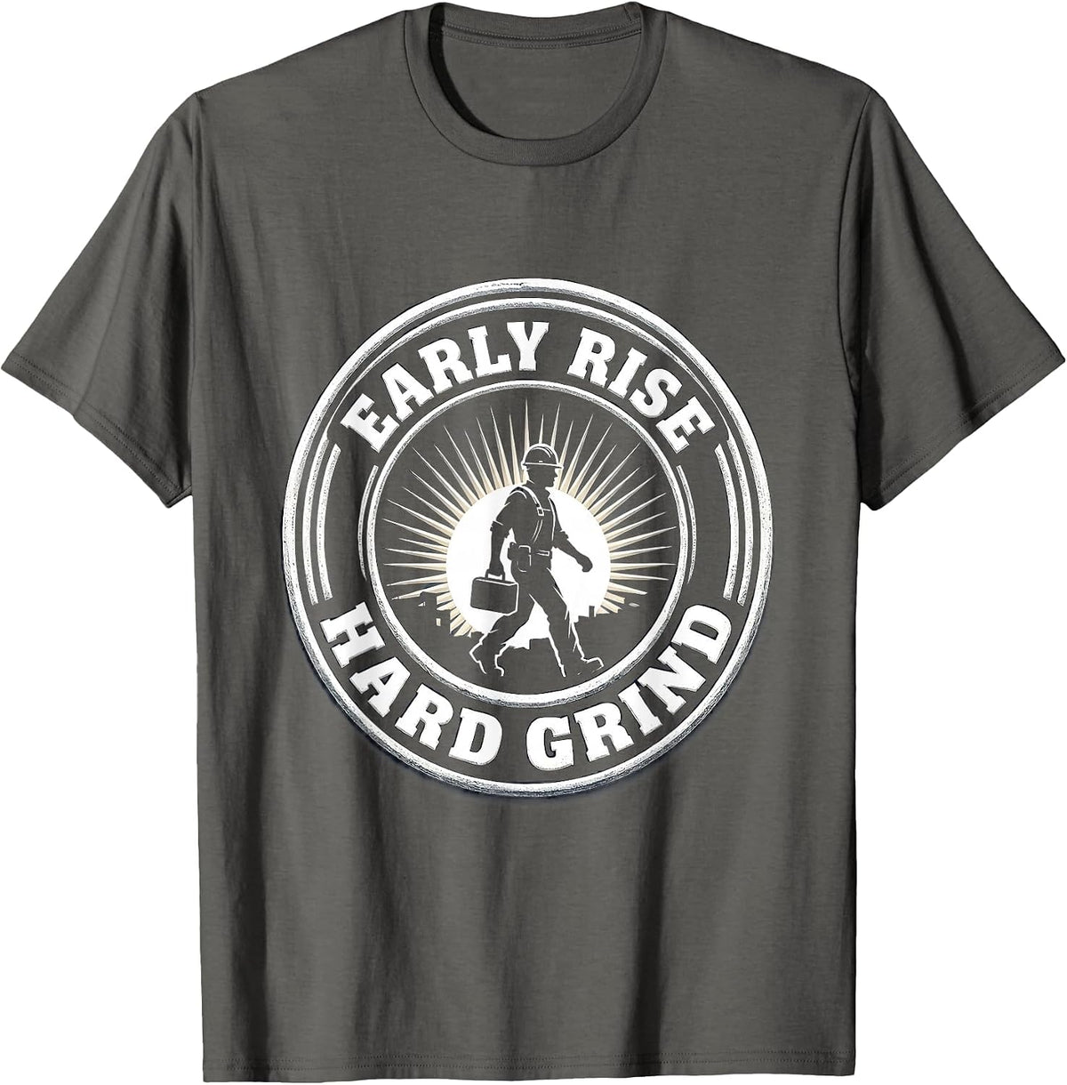 Early Rise Hard Grind Blue Collar Work Design T-Shirt - Asphalt Grey