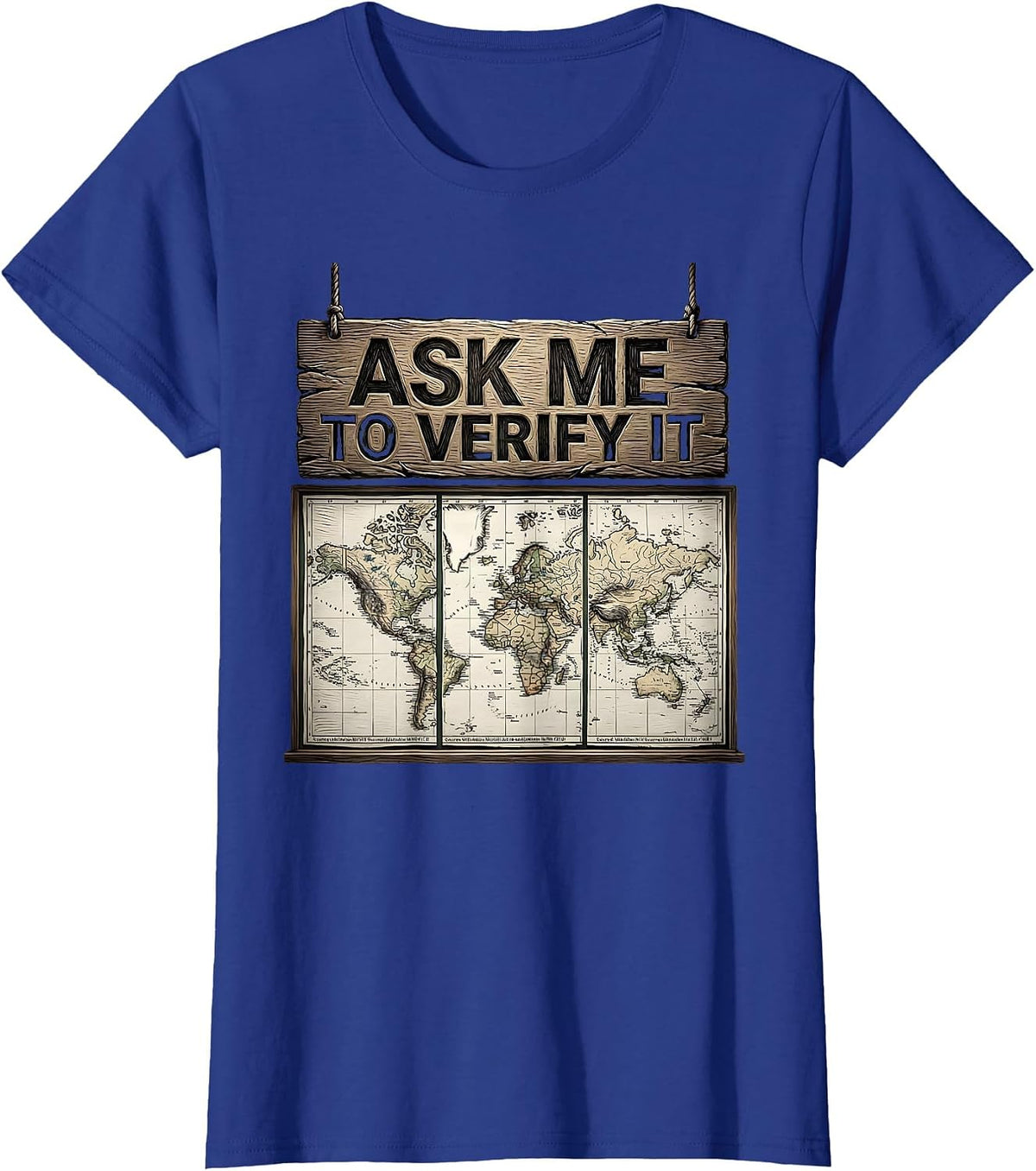 Women's Ask Me To Verify It Funny History Teacher Back To School T-Shirt - Royal Blue