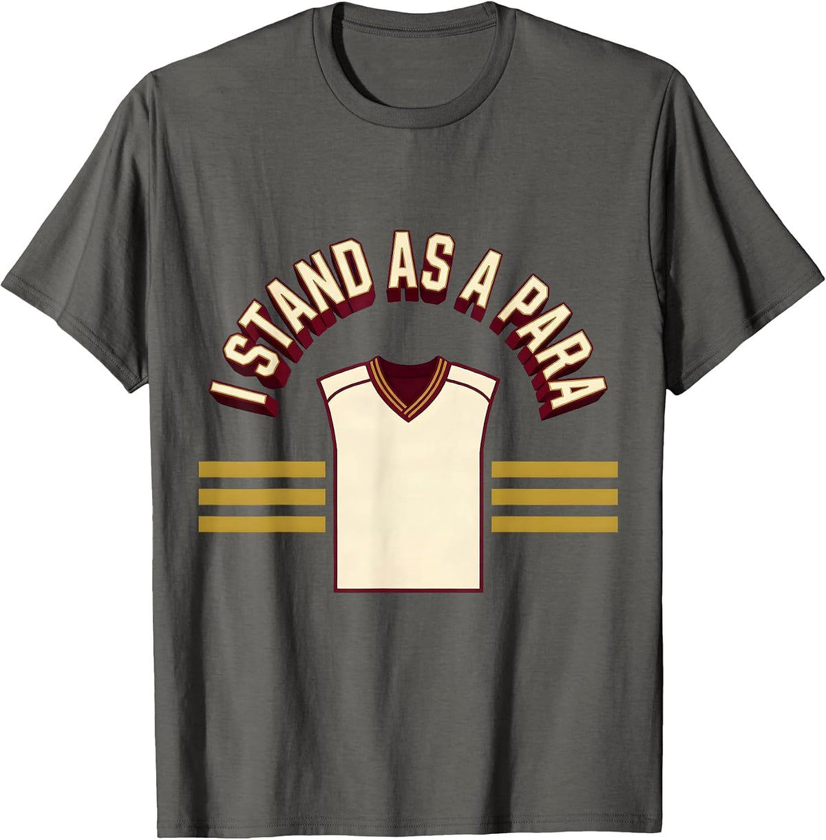 I Stand As A Para Funny Paraprofessional Paraeducator T-Shirt - Asphalt Grey