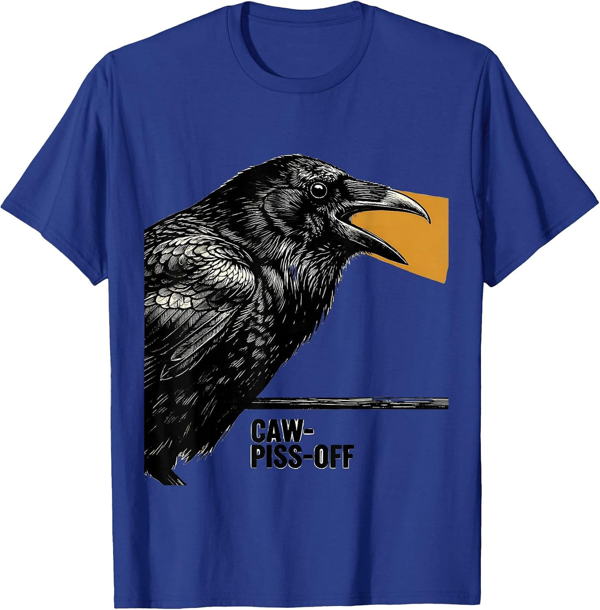 Caw-Piss-Off Funny Crow Raven Lover Bird Meme Humor T-Shirt - Royal Blue