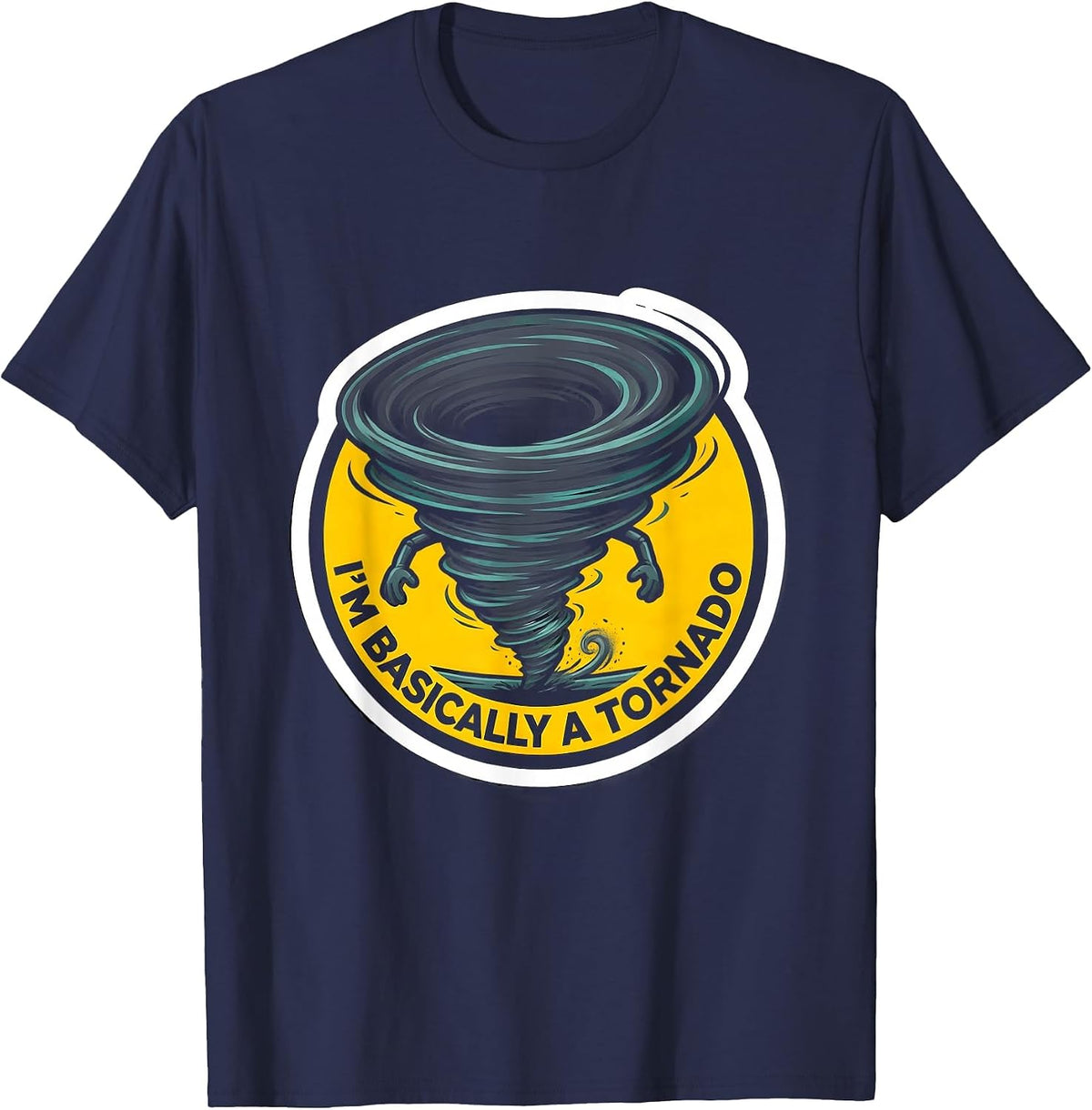 I'm Basically A Tornado Funny Storm Chaser Meteorology T-Shirt - Navy Blue