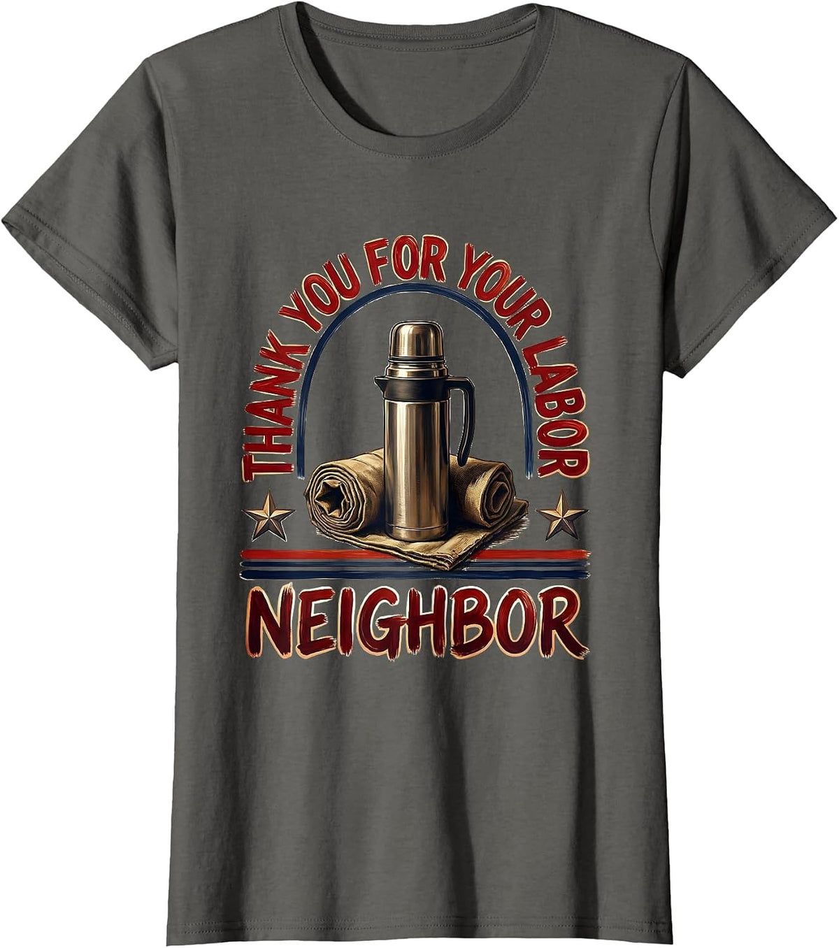 Women's Thank You For Your Labor, Neighbor Patriotic Labor Day Union T-Shirt - Asphalt Grey