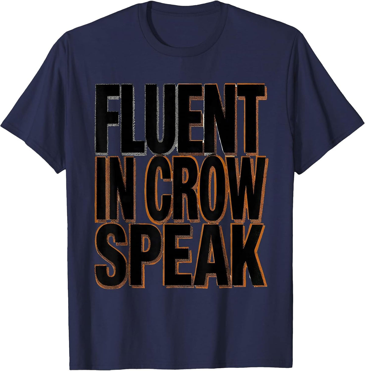 Fluent In Crow Speak Funny Bird Lover Design T-Shirt - Navy Blue