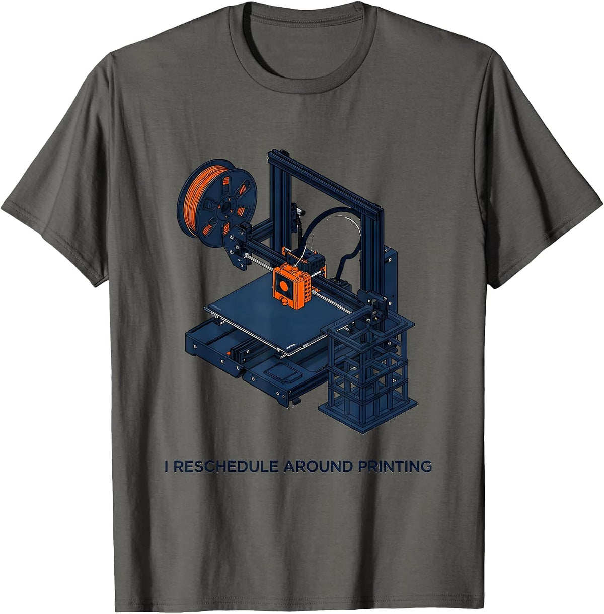 I Reschedule Around Printing Funny 3D Printing Hobbyist Gift T-Shirt - Asphalt Grey