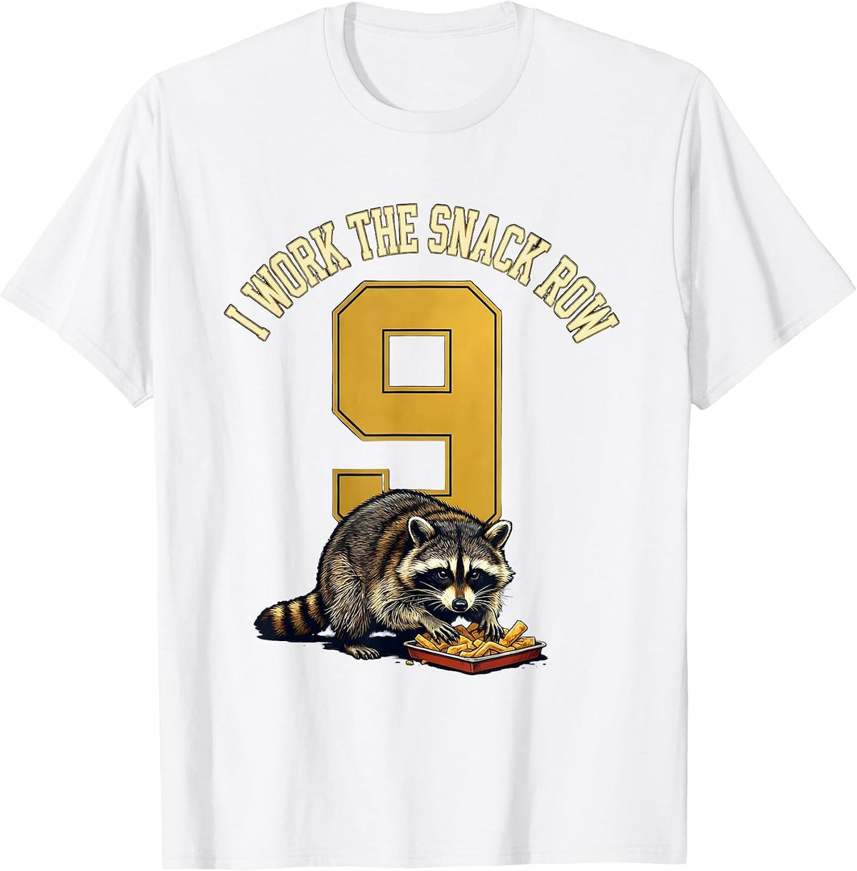 Men's I Work The Snack Row Funny Raccoon Trash Panda Humor T-Shirt - White