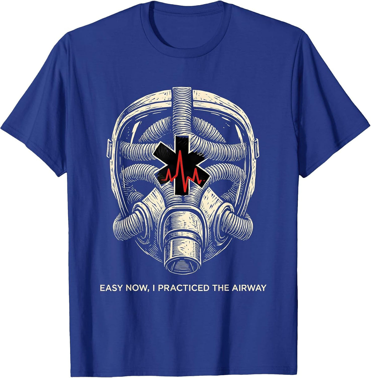 Men's Easy Now I Practiced The Airway Funny EMT Paramedic Dark T-Shirt - Royal Blue
