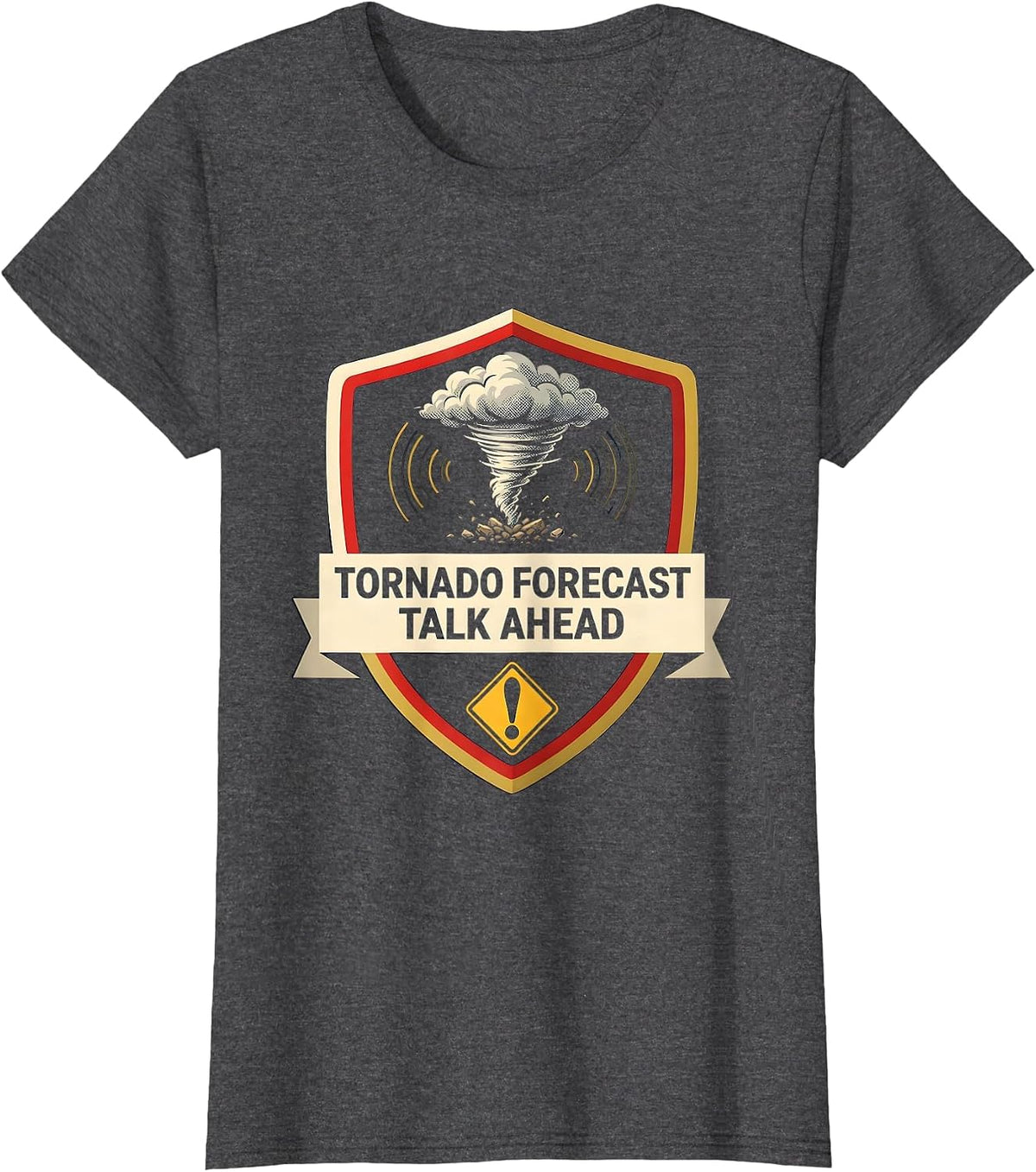 Women's Tornado Forecast Talk Ahead Funny Storm Chaser Meteorology T-Shirt - Dark Heather Grey