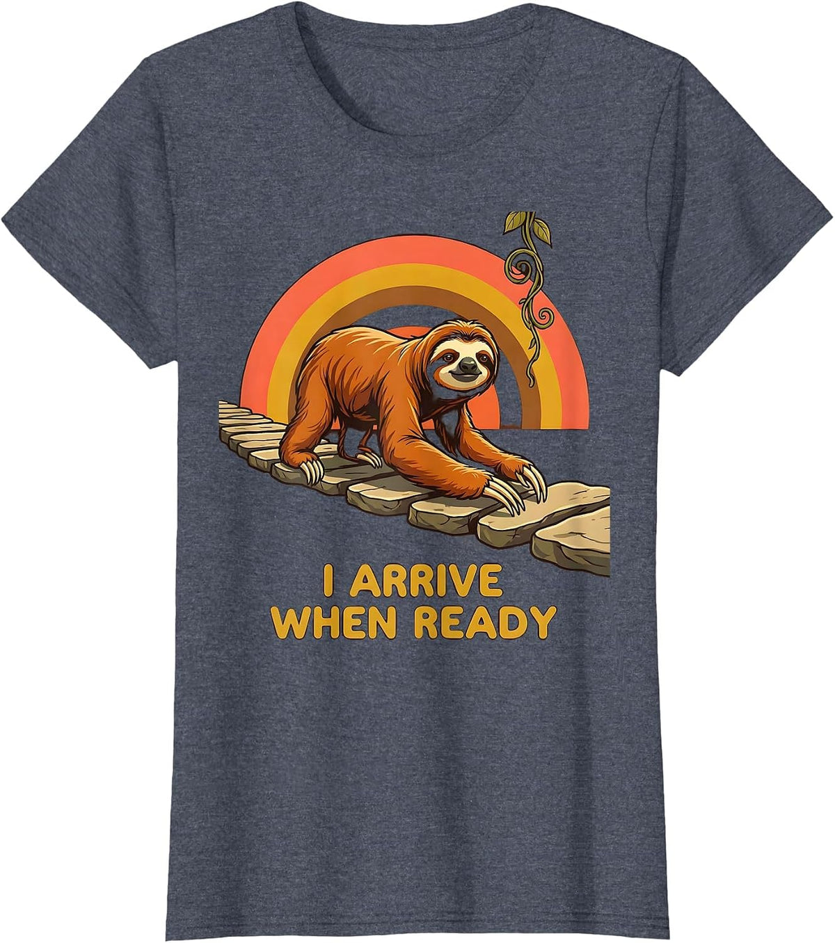 Women's I Arrive When Ready Funny Sloth Humor Gift for Sloth Lovers T-Shirt - Heather Blue