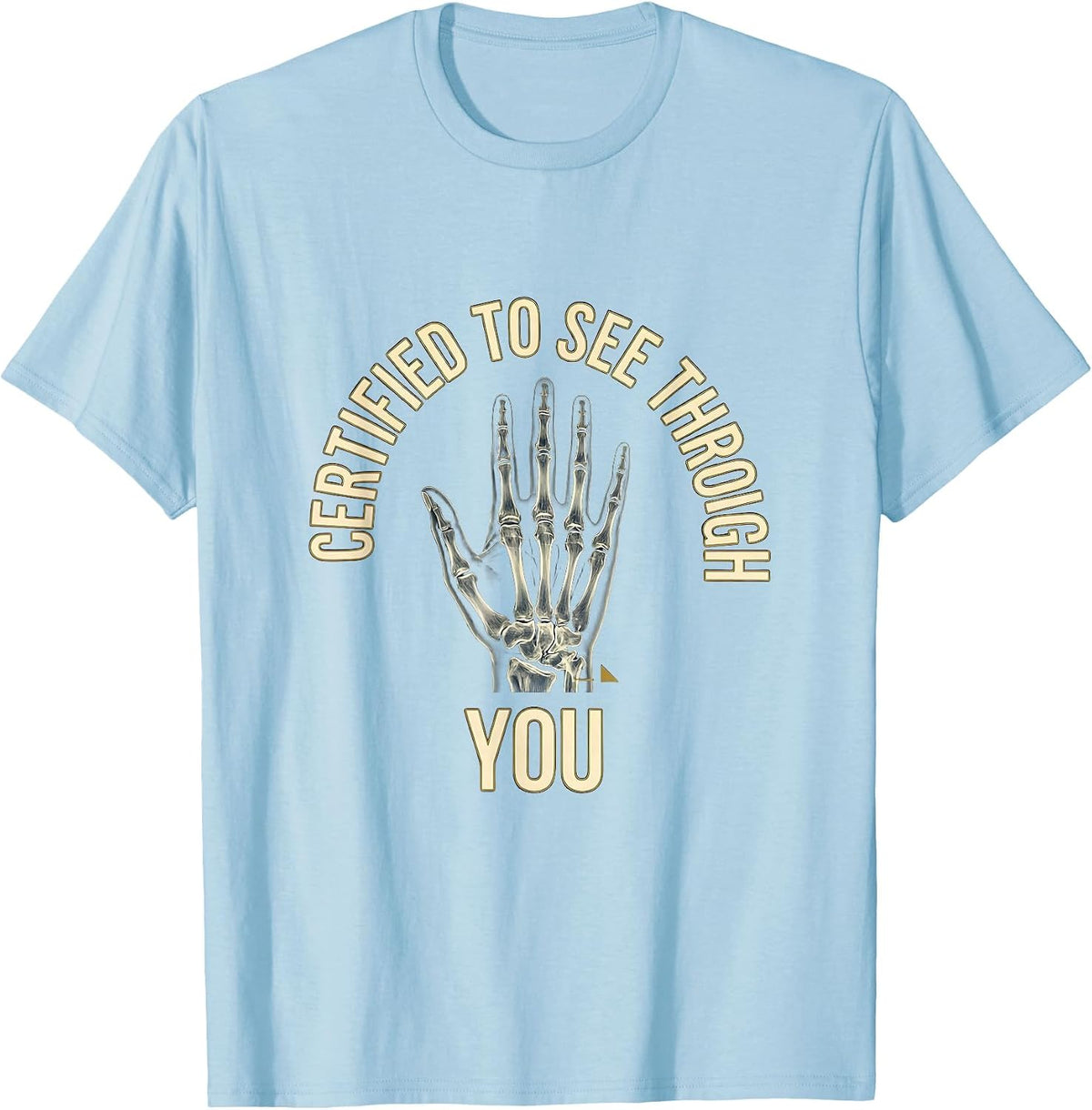 Men's Certified To See Through You Radiology Tech Rad Tech Humor T-Shirt - Baby Blue