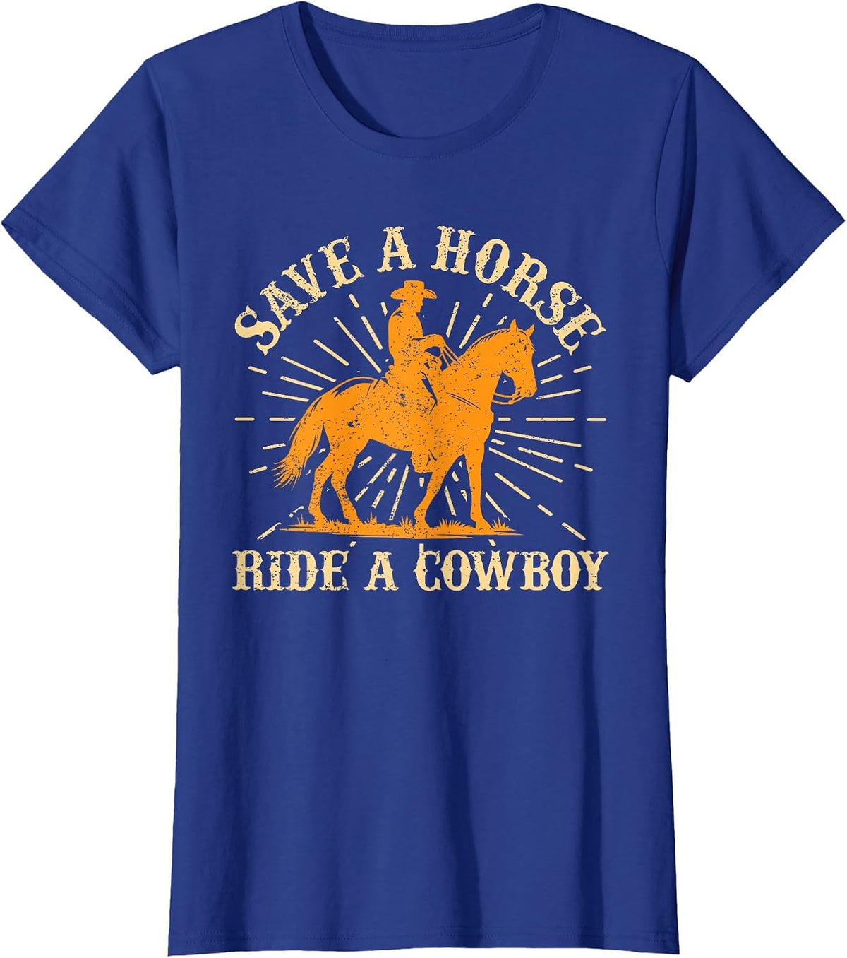 Save A Horse Ride A Cowboy Rodeo Cowboy T-Shirt - Royal Blue