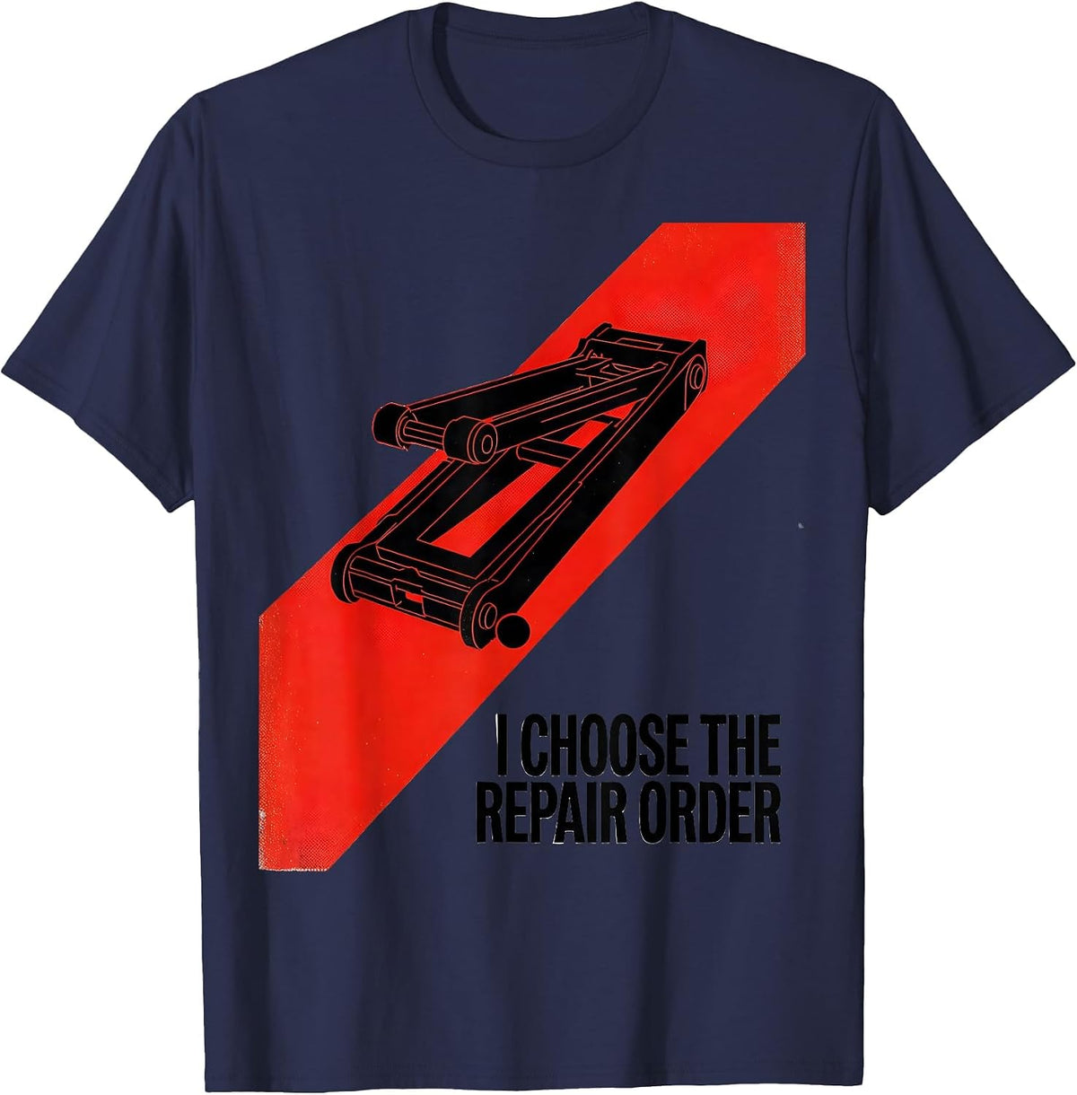 I Choose The Repair Order Funny Mechanic Auto Repair T-Shirt - Navy Blue