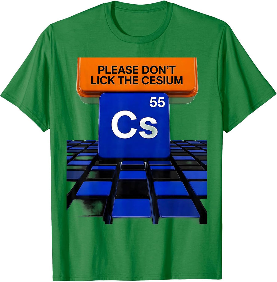 Men's Please Don't Lick The Cesium Funny Science Teacher Chemistry T-Shirt - Kelly Green