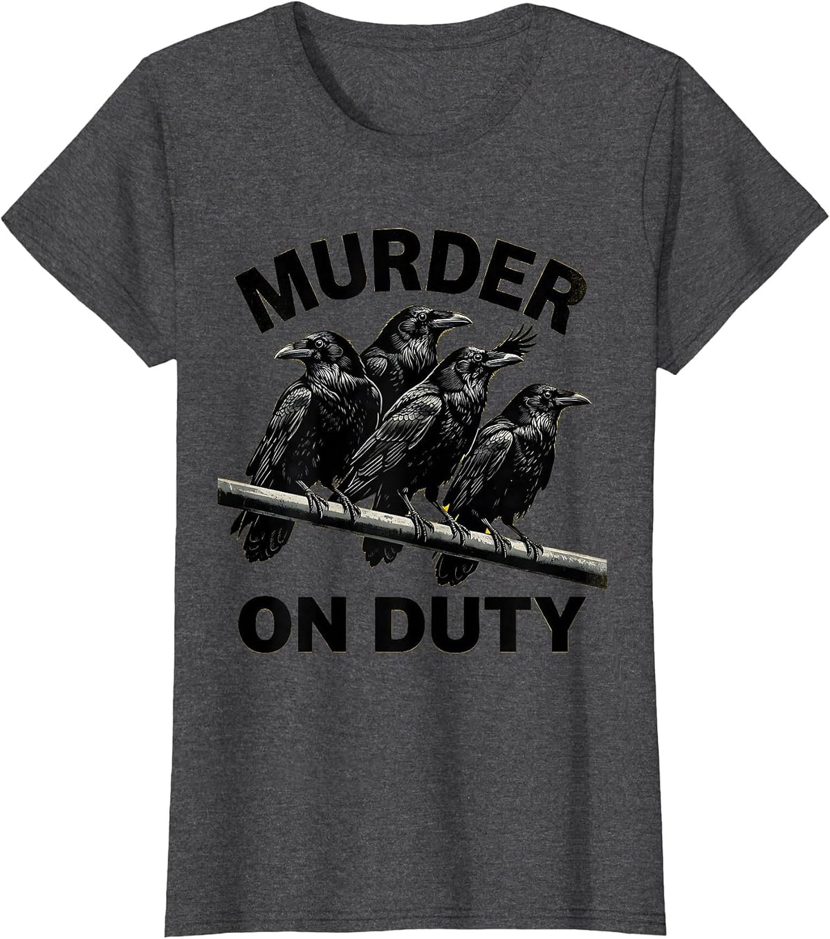 Women's Murder On Duty Stencil Crow Dark Humor Bird Lover T-Shirt - Dark Heather Grey