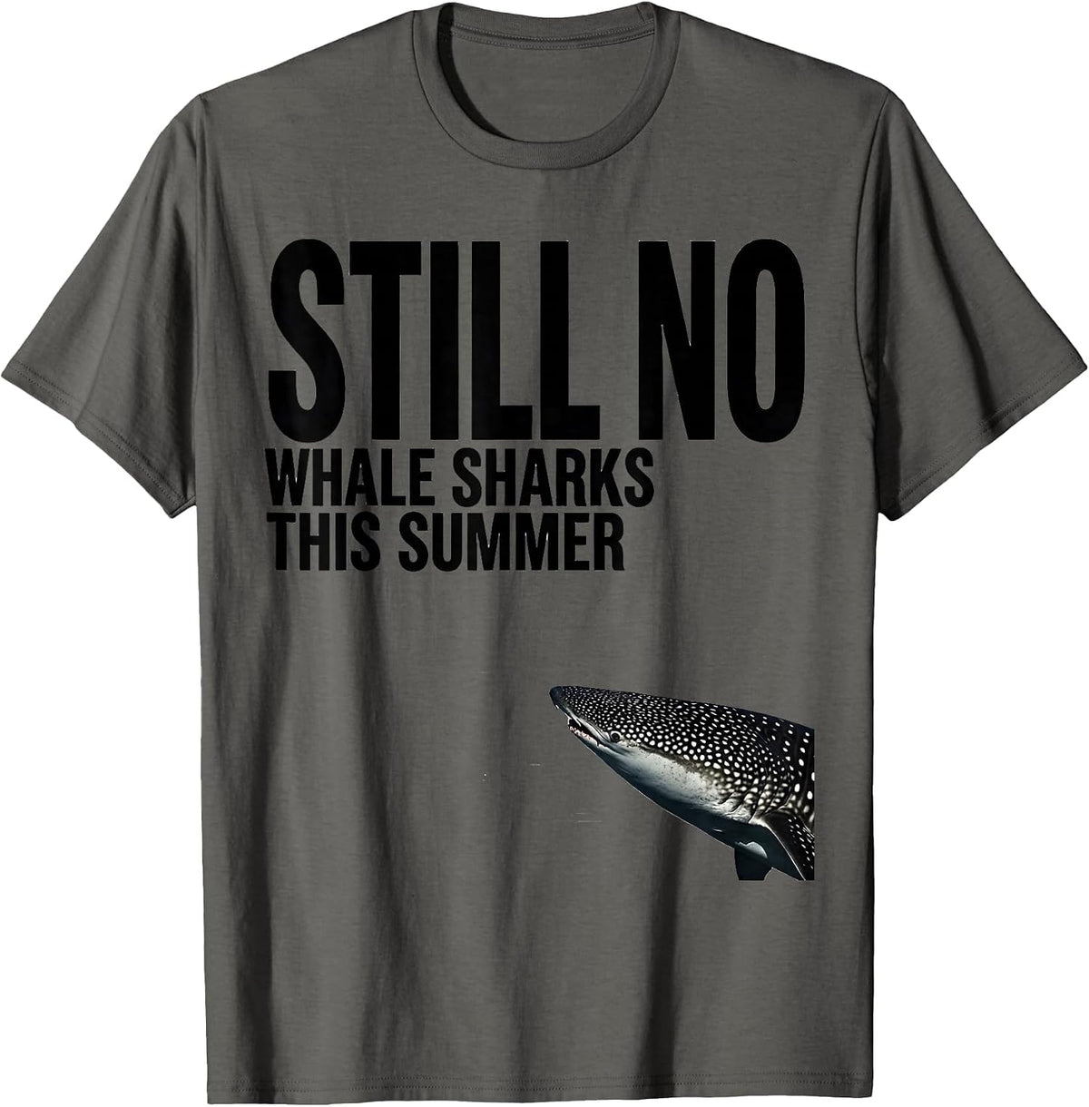 Men's Still No Whale Sharks This Summer Funny Shark Lover Marine T-Shirt - Asphalt Grey