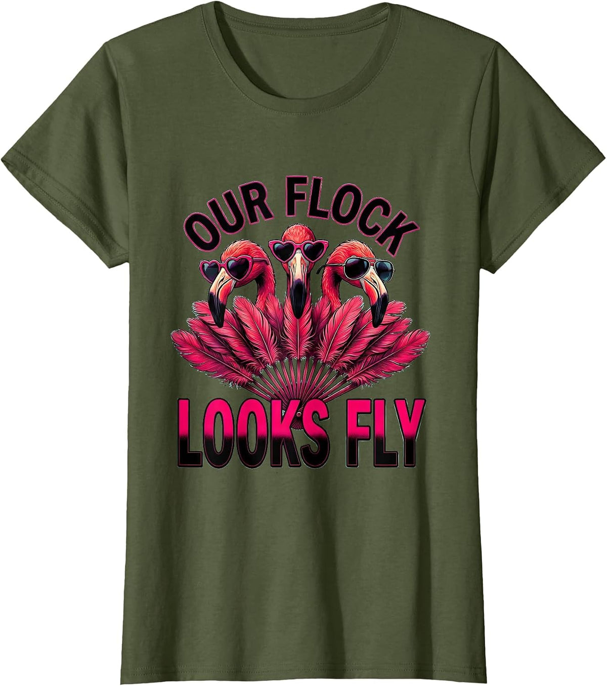 Women's Our Flock Looks Fly Funny Flamingo Sunglasses Novelty Humor T-Shirt - Olive Green