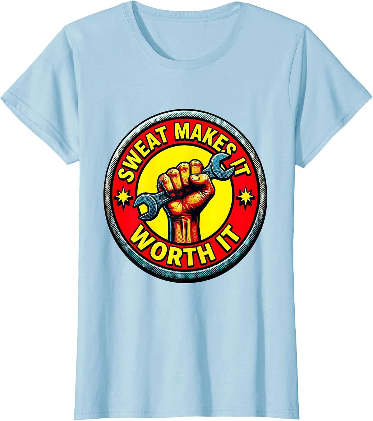 Sweat Makes It Worth It Labor Day Graphic T-Shirt - Baby Blue