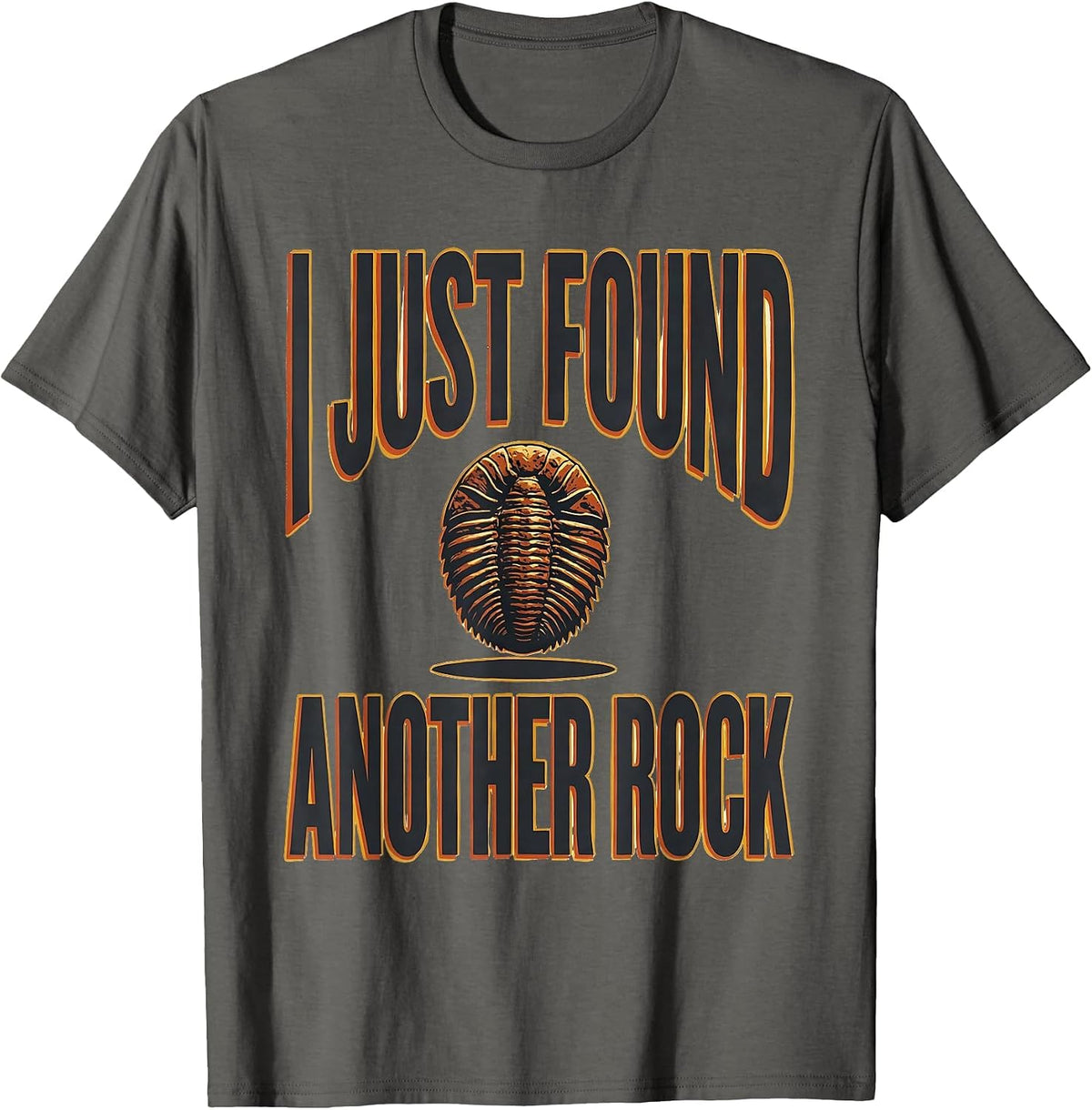 I Just Found Another Rock Funny Rock Collector Geology Humor T-Shirt - Asphalt Grey