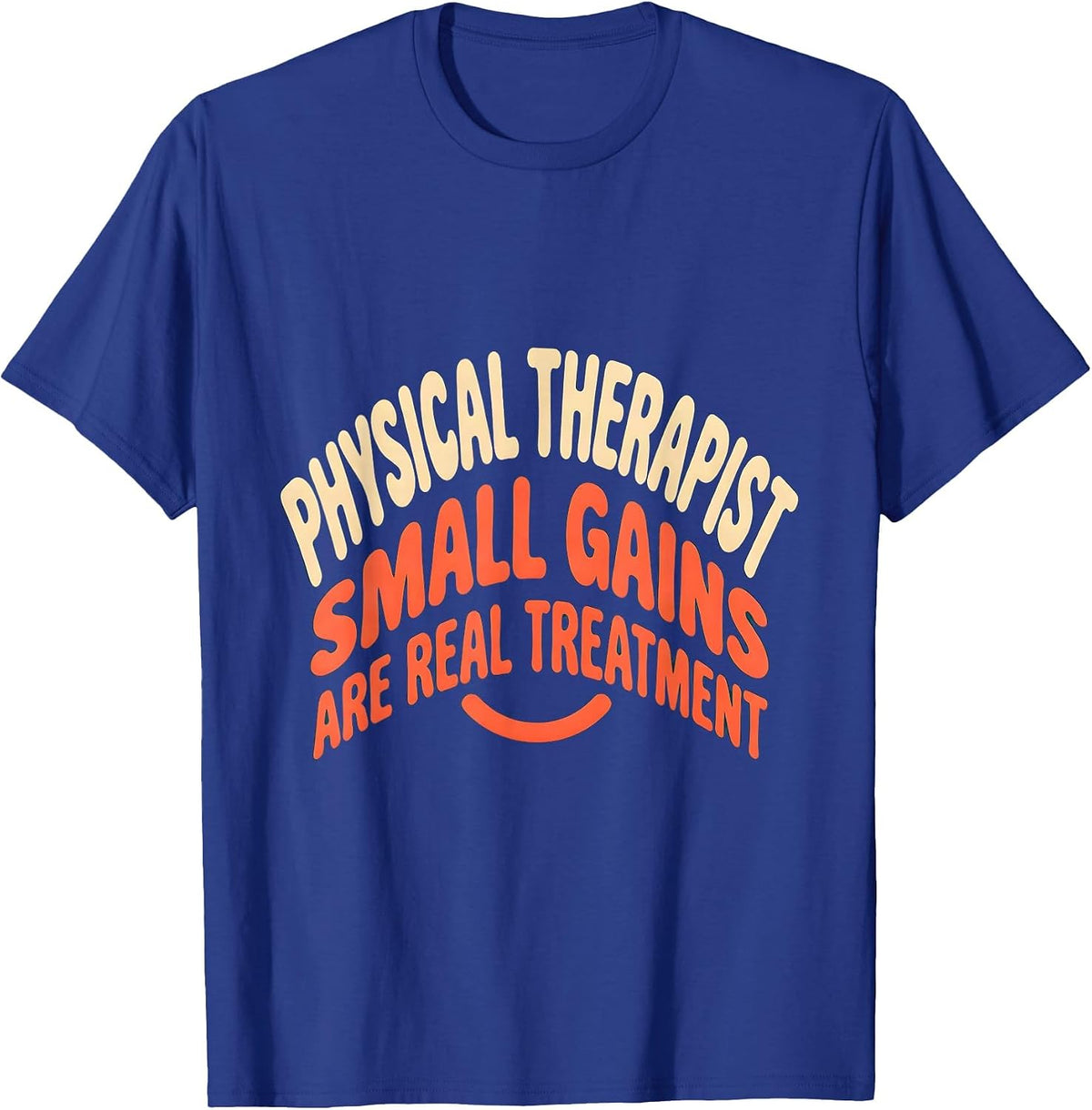 Men's Physical Therapist Small Gains Are Real Treatment Retro T-Shirt - Royal Blue
