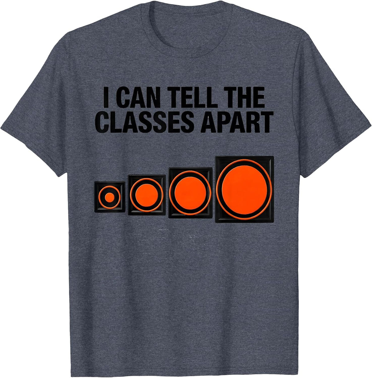 I Can Tell The Classes Apart Science Astrophysics Physics T-Shirt - Heather Blue