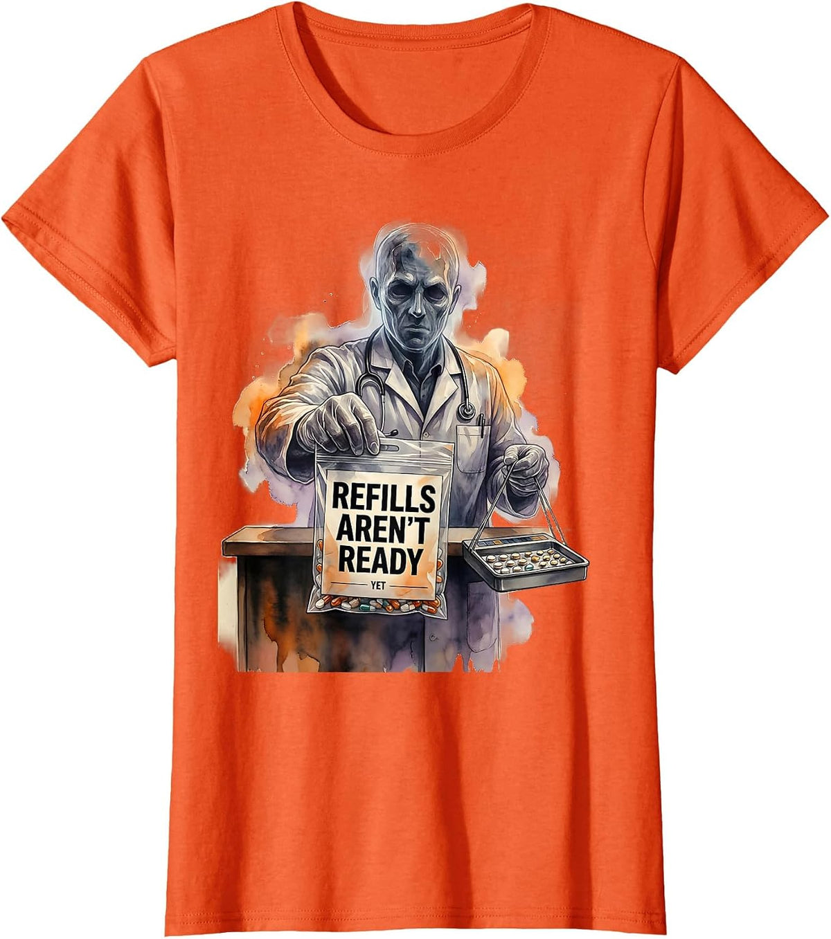 Refills Aren't Ready Yet Funny Pharmacy Tech Halloween Shift T-Shirt - Orange