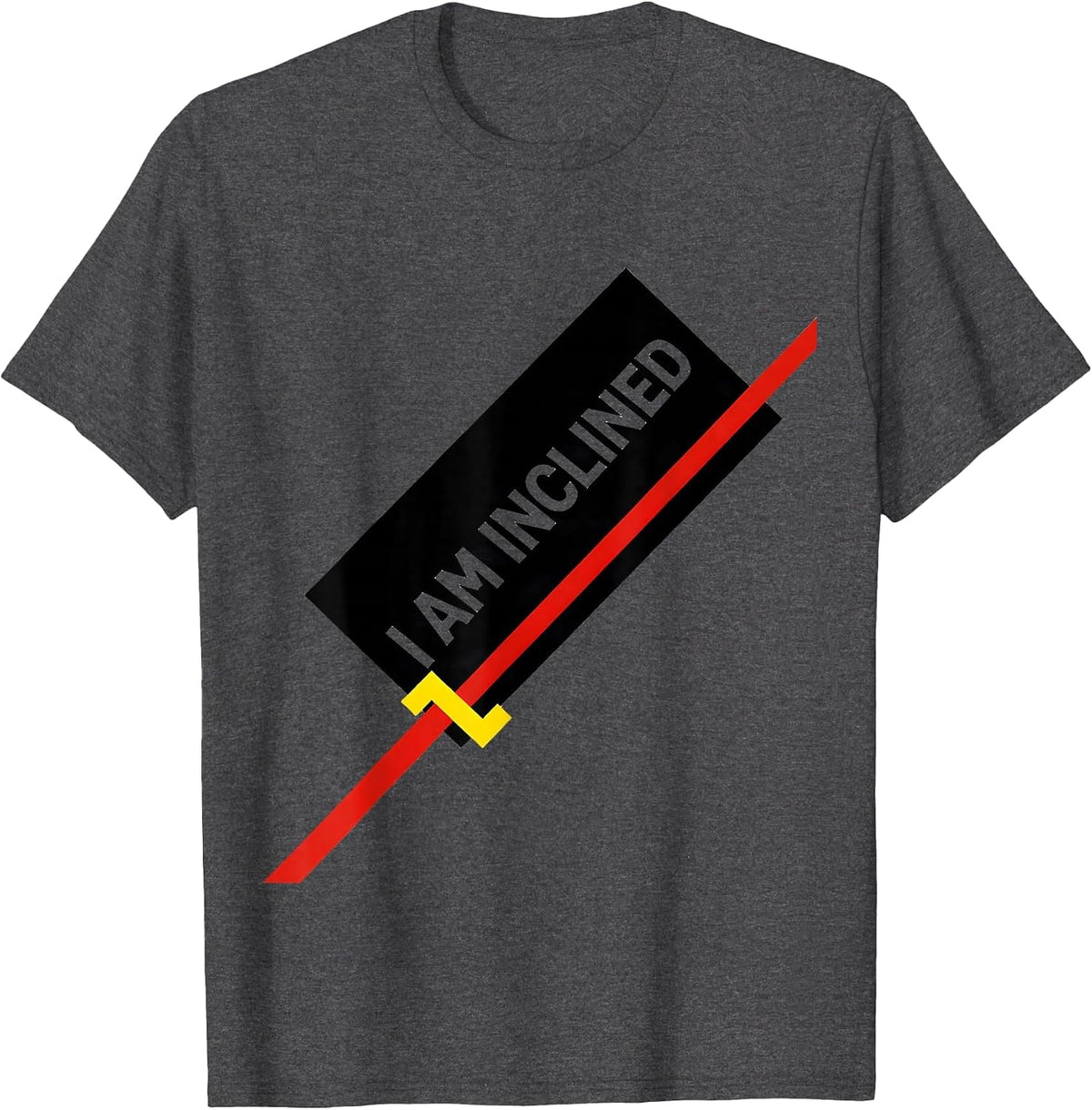 I Am Inclined Funny Math Teacher Nerd Humor Gift T-Shirt - Dark Heather Grey