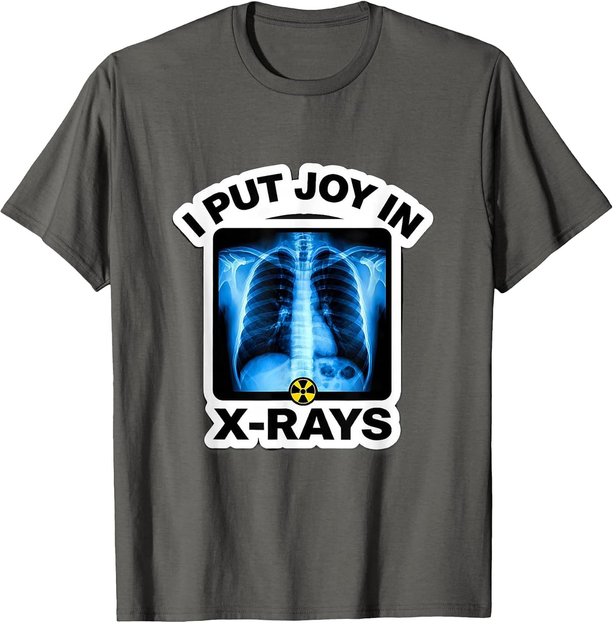 I Put Joy in X-Rays Cute Radiology Tech Rad Tech Gift T-Shirt - Asphalt Grey
