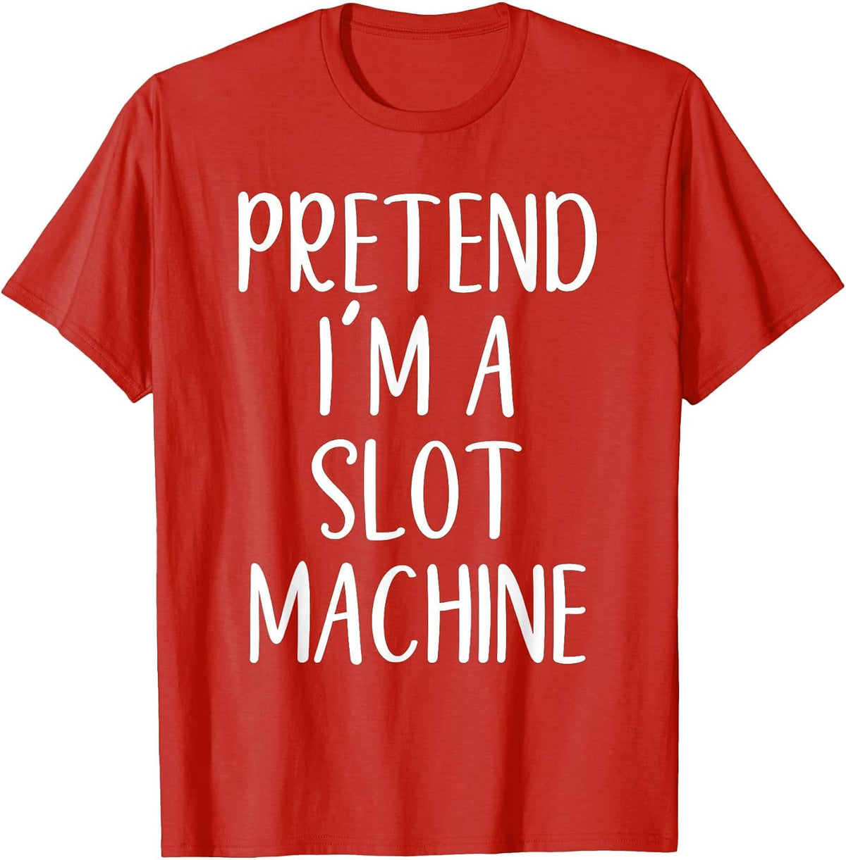 Pretend I'm A Slot Machine Costume Halloween Easy Adult Kid T-Shirt - Red